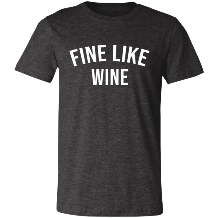 Fine Like Wine T-Shirt