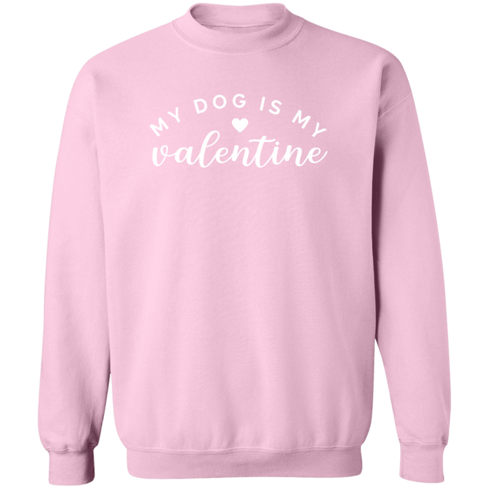 My Dog Is My Valentine Sweatshirt