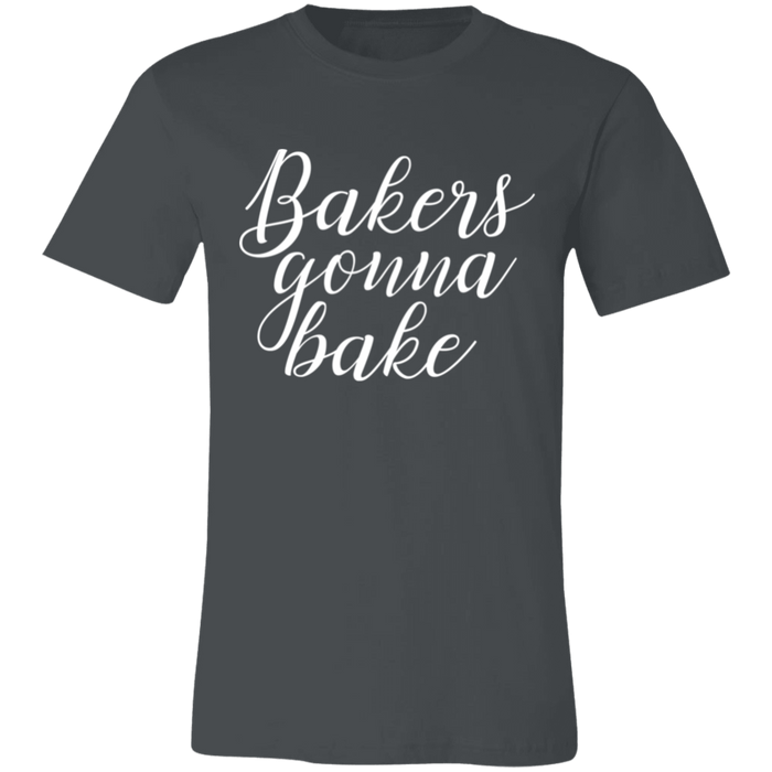 Bakers Gonna Bake T-Shirt