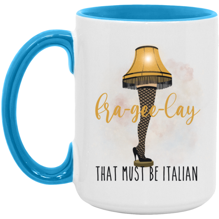 Fra-Gee-Lay That Must Be Italian Christmas 15 oz Coffee Mug