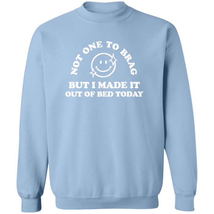 Made It Out Of Bed Today Sweatshirt