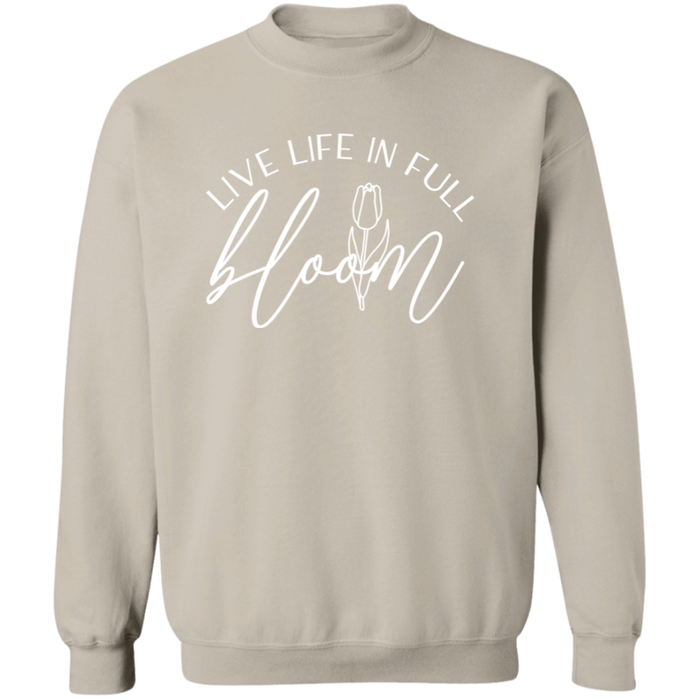 Live Life In Full Bloom Sweatshirt