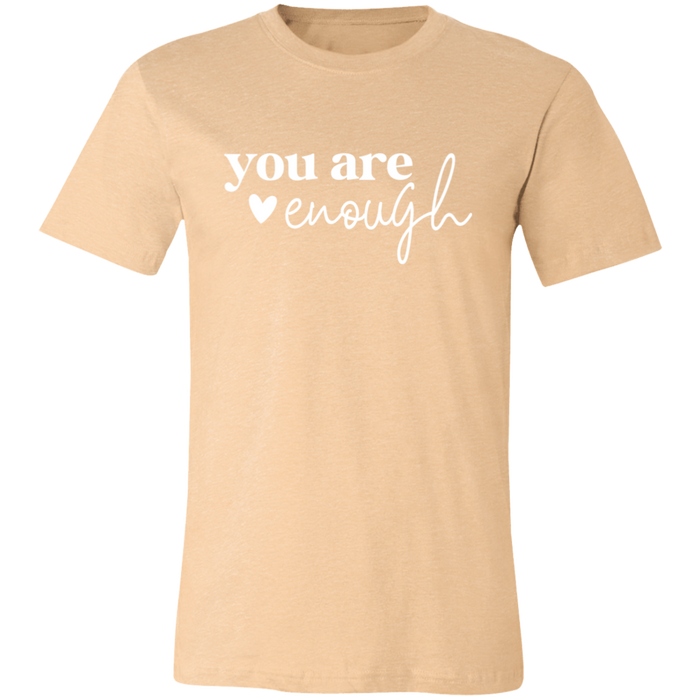You Are Enough T-Shirt