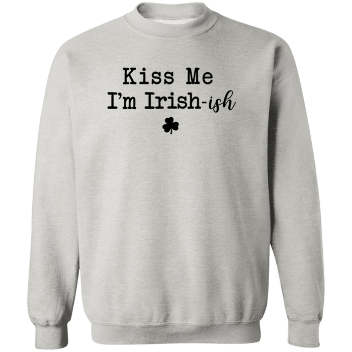 Kiss Me I'm Irish-ish Sweatshirt