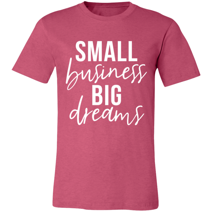 Small Business Big Dreams T-Shirt