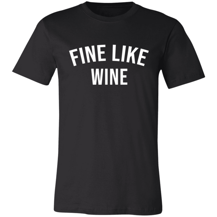 Fine Like Wine T-Shirt