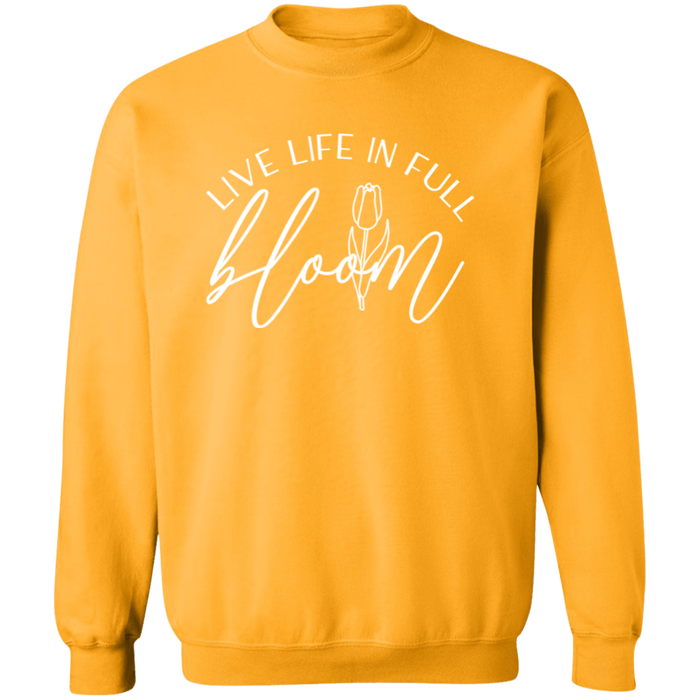 Live Life In Full Bloom Sweatshirt