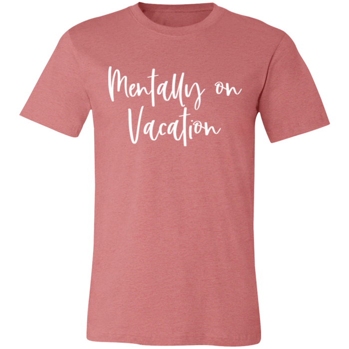 Mentally On Vacation T-Shirt