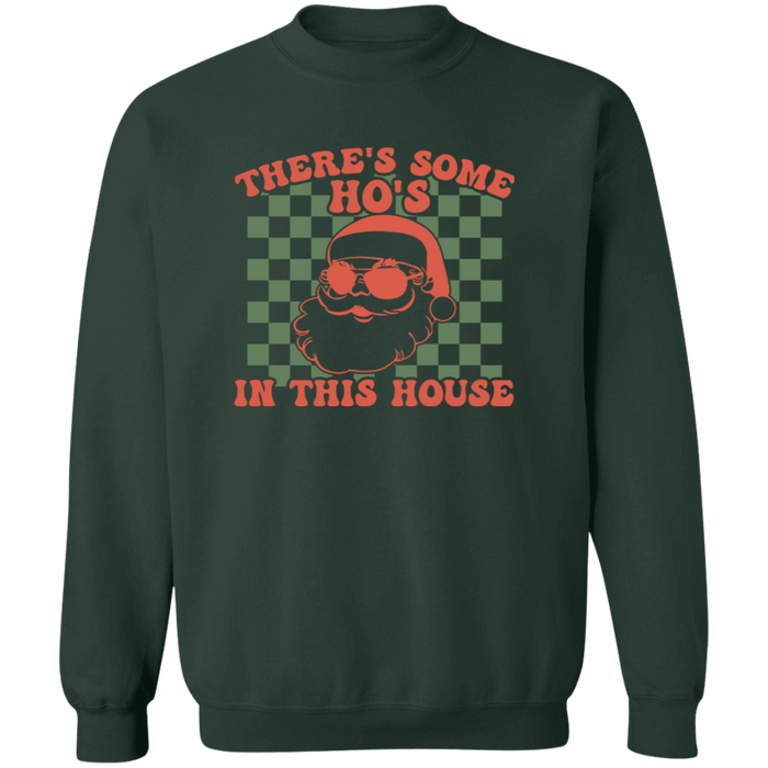 There's Some Ho's In This House Sweatshirt