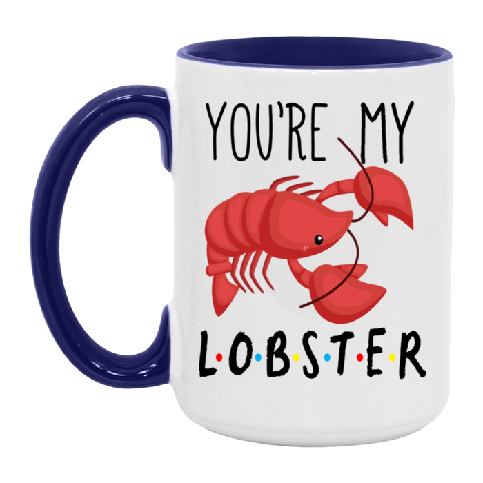 You're My Lobster Mug