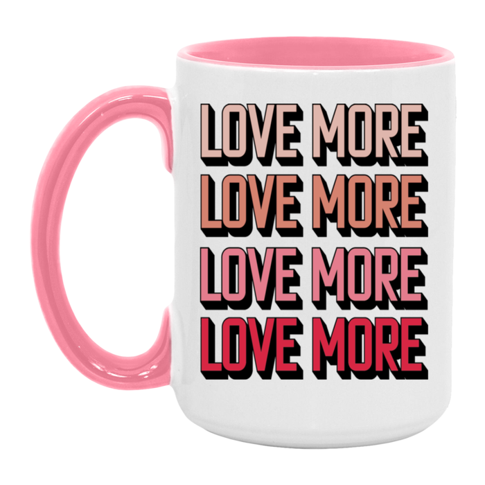 Love More Mug
