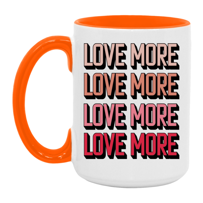 Love More Mug