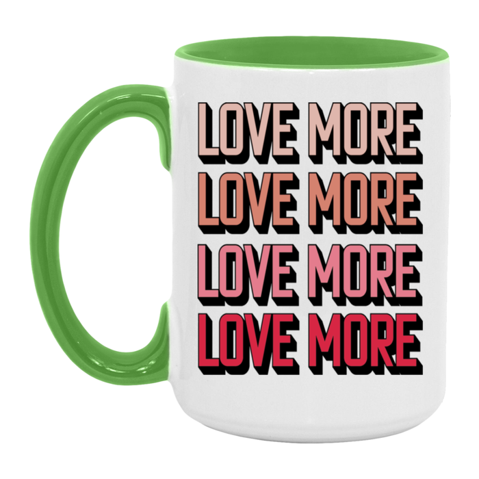 Love More Mug