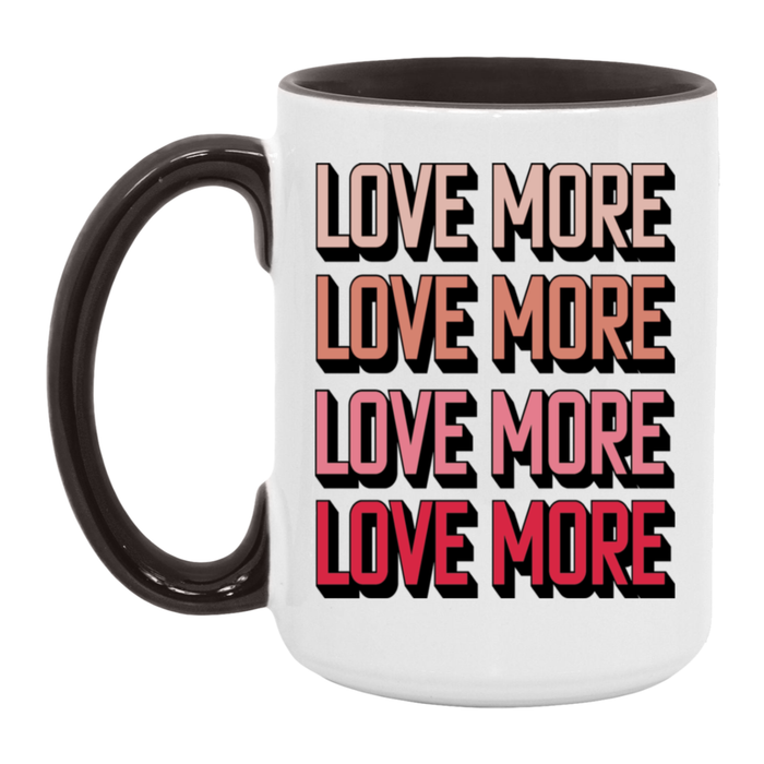 Love More Mug
