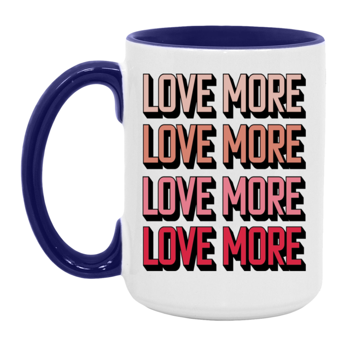 Love More Mug