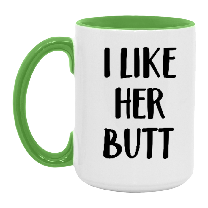 I Like Her Butt Coffee Mug