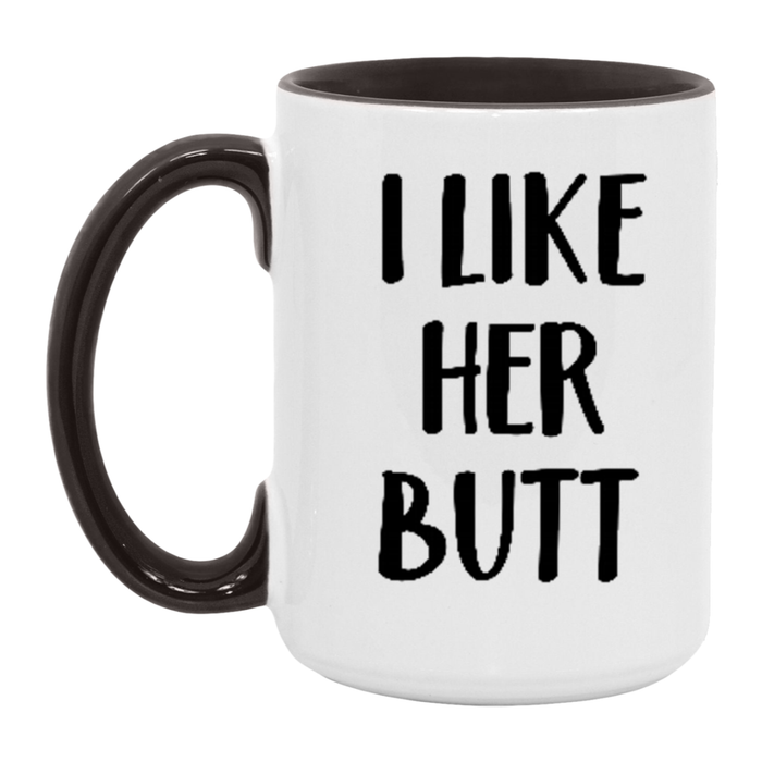 I Like Her Butt Coffee Mug