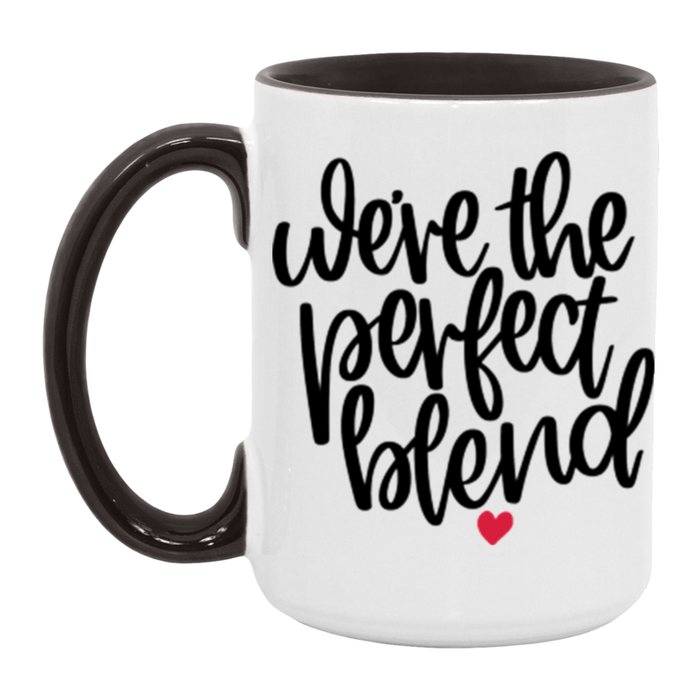 We're The Perfect Blend Mug