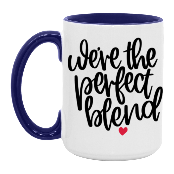We're The Perfect Blend Mug