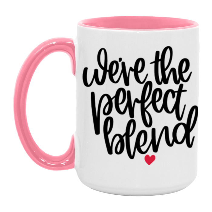 We're The Perfect Blend Mug