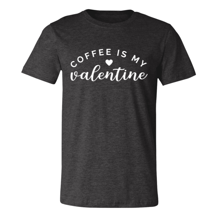 Coffee Is My Valentine T-Shirt