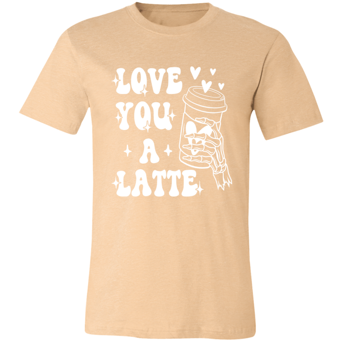 Love You A Latte T-Shirt