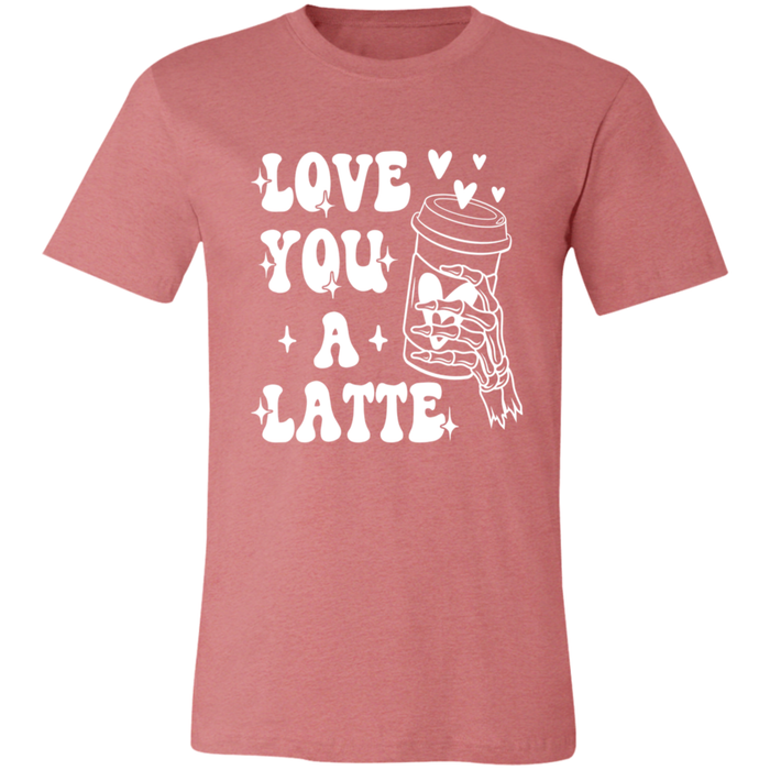 Love You A Latte T-Shirt