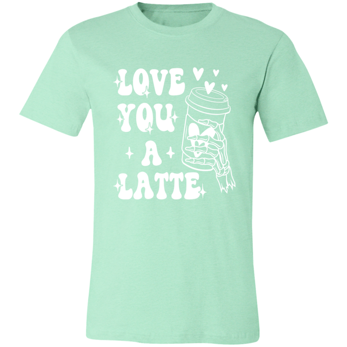 Love You A Latte T-Shirt