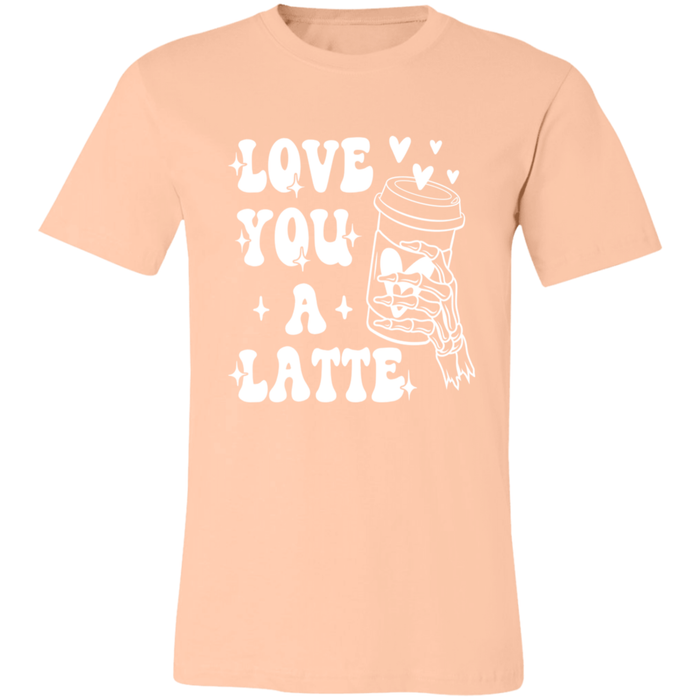 Love You A Latte T-Shirt