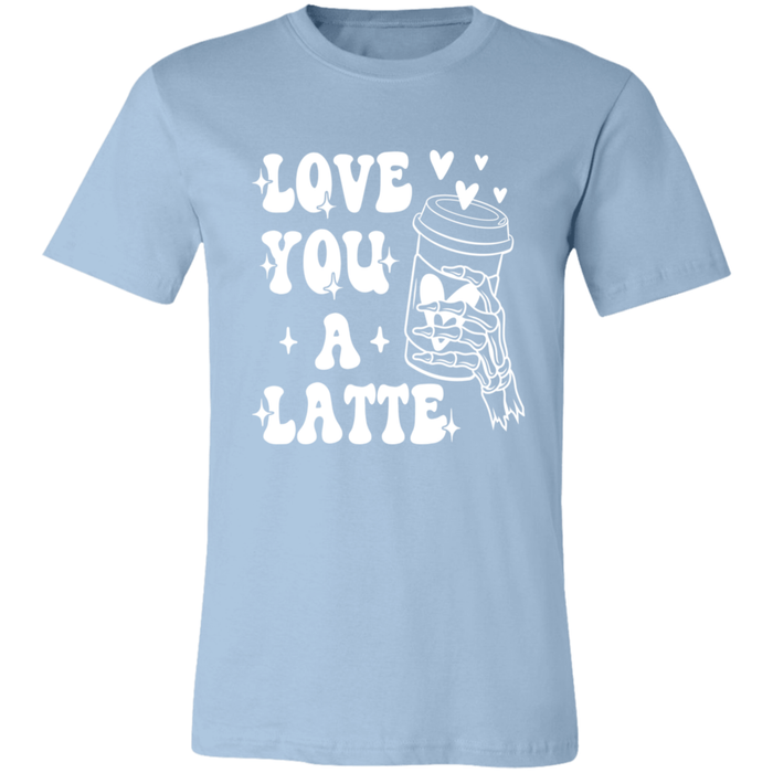 Love You A Latte T-Shirt