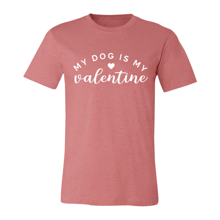 My Dog Is My Valentine T-Shirt