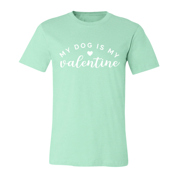 My Dog Is My Valentine T-Shirt