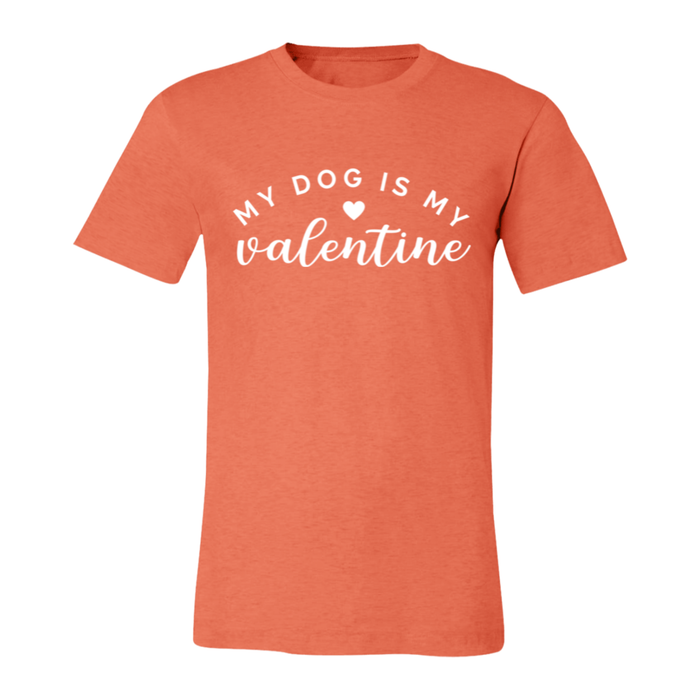 My Dog Is My Valentine T-Shirt