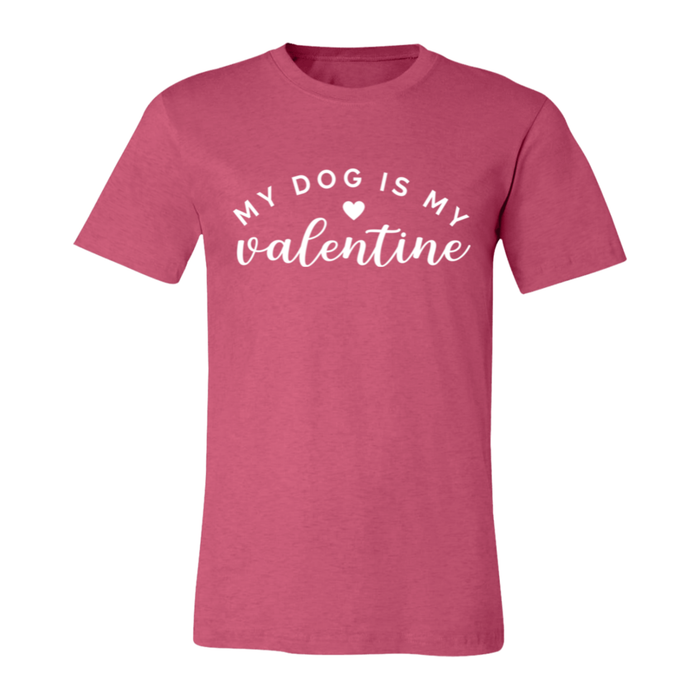 My Dog Is My Valentine T-Shirt