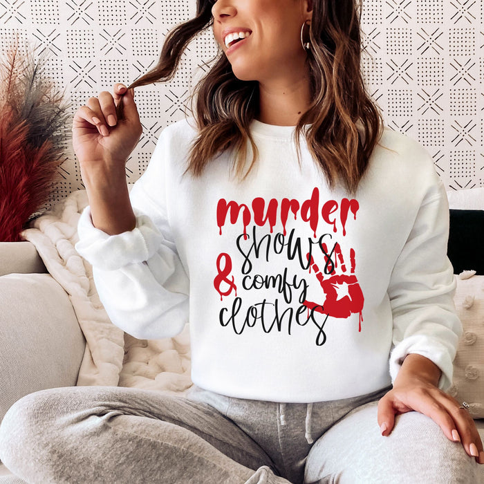Murder Shows and Comfy Clothes Sweatshirt