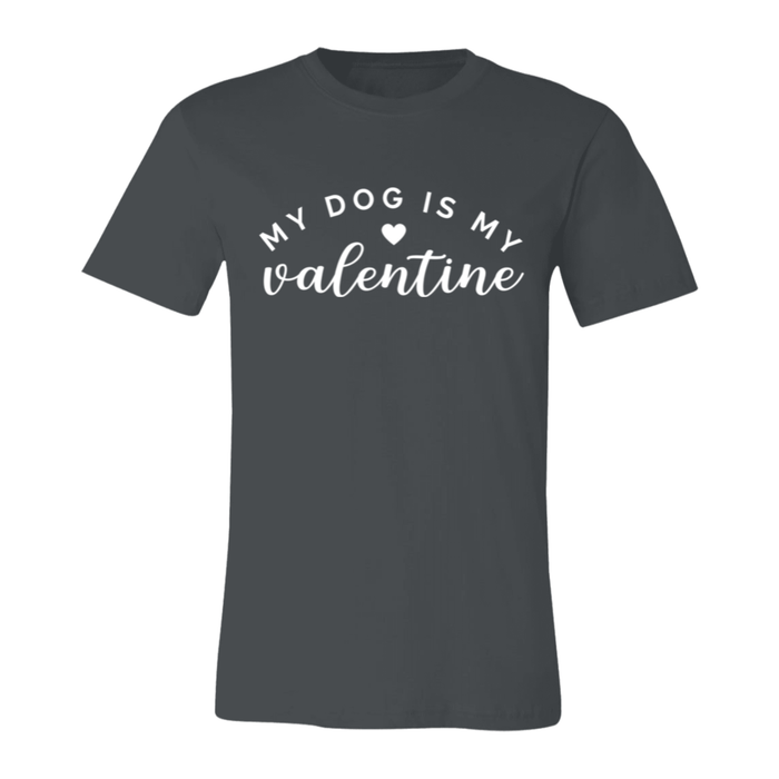 My Dog Is My Valentine T-Shirt