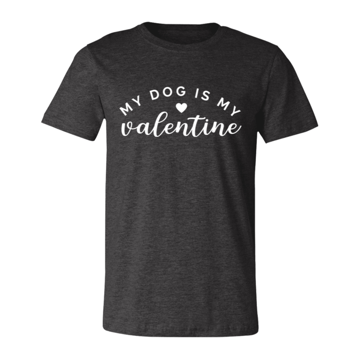 My Dog Is My Valentine T-Shirt