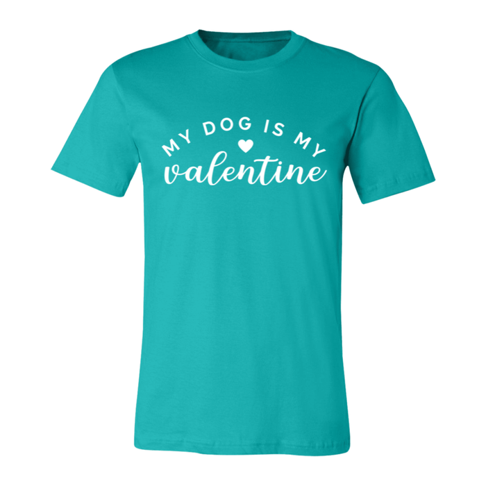 My Dog Is My Valentine T-Shirt