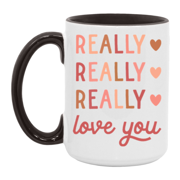 Really Really Really Love You Mug