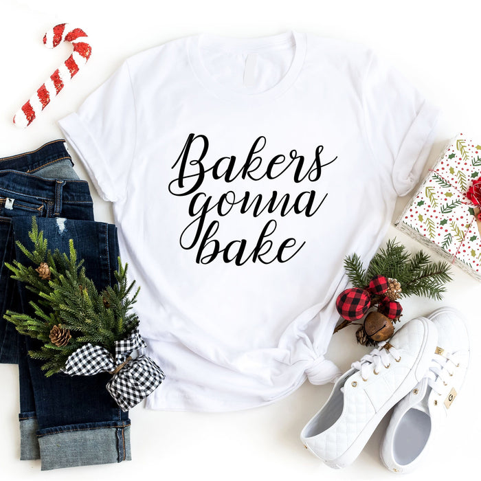 Bakers Gonna Bake T-Shirt