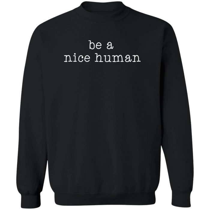 Be A Nice Human Sweatshirt