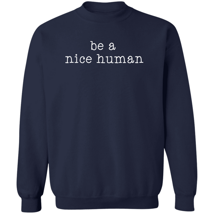 Be A Nice Human Sweatshirt