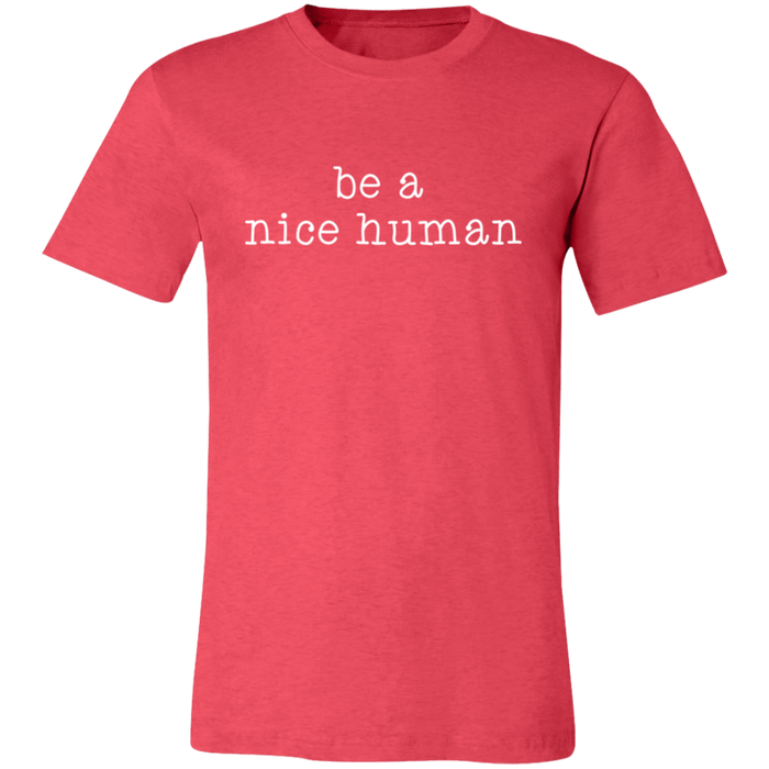 Be A Nice Human T-Shirt