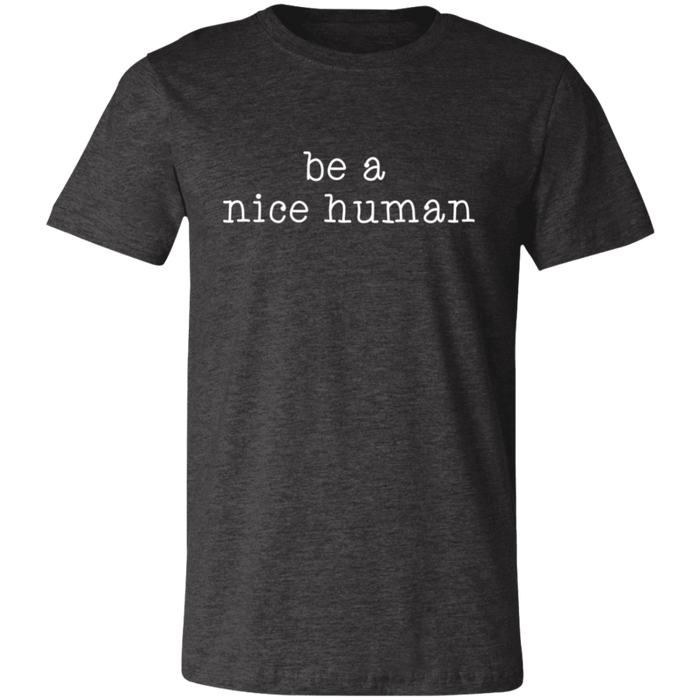 Be A Nice Human T-Shirt