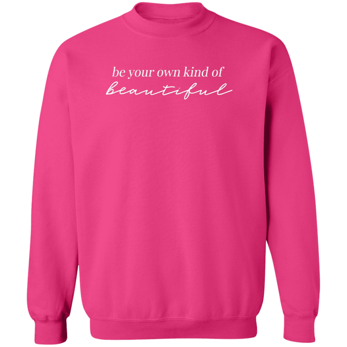 Be Your Own Kind Of Beautiful Sweatshirt