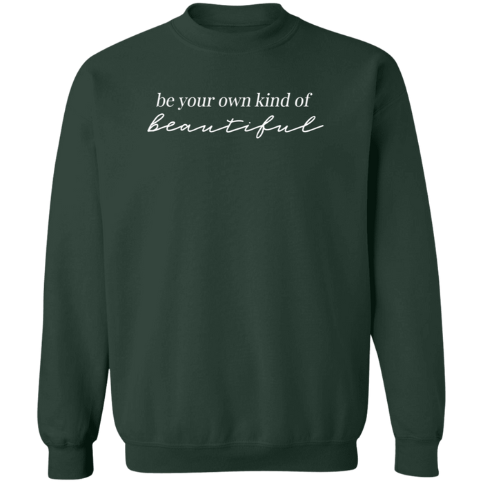 Be Your Own Kind Of Beautiful Sweatshirt