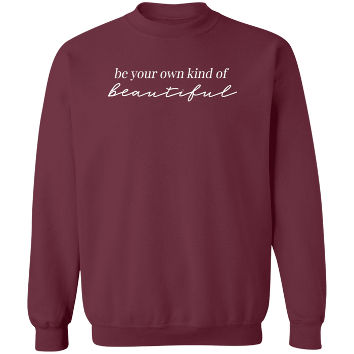 Be Your Own Kind Of Beautiful Sweatshirt