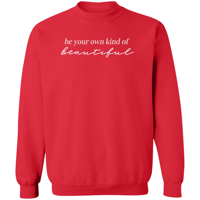 Be Your Own Kind Of Beautiful Sweatshirt