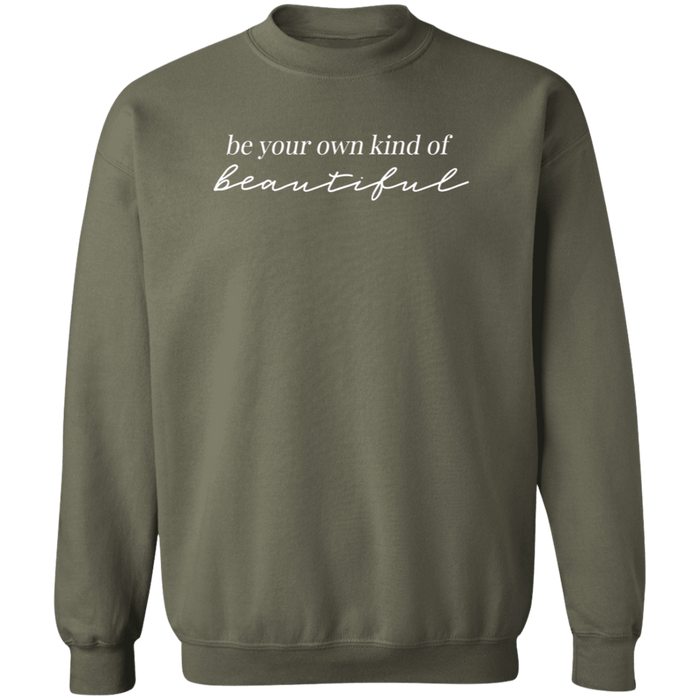 Be Your Own Kind Of Beautiful Sweatshirt