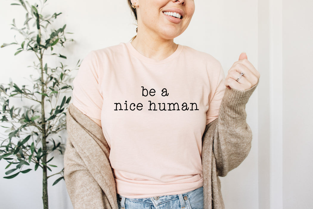 Be A Nice Human T-Shirt